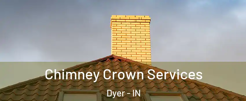 Chimney Crown Services Dyer - IN