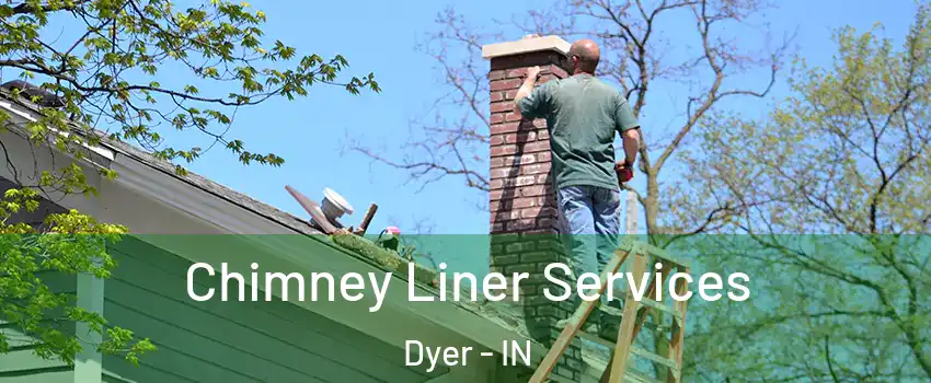  Chimney Liner Services Dyer - IN