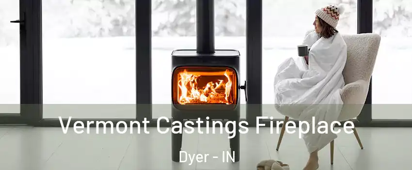  Vermont Castings Fireplace Dyer - IN